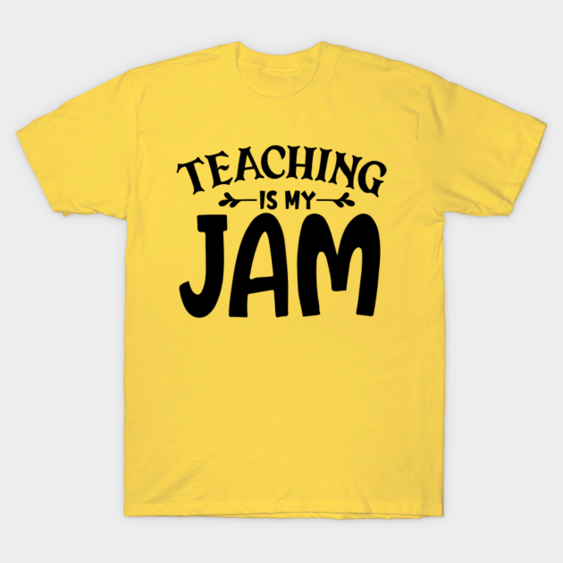 teaching is my jam t shirt